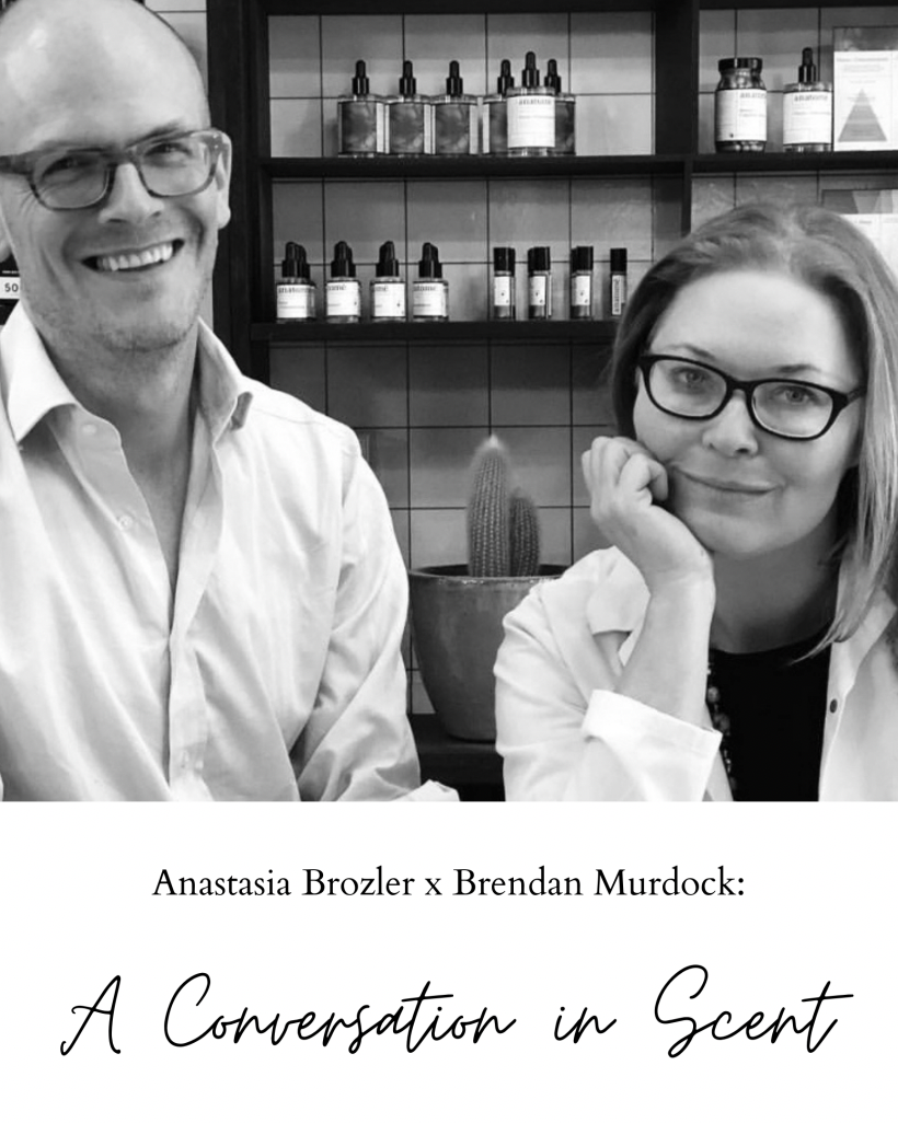 Perfumer Anastasia Brozler in conversation with founder Brendan Murdock - anatomē